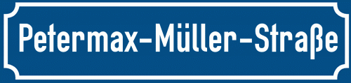 Straßenschild Petermax-Müller-Straße