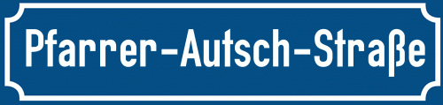Straßenschild Pfarrer-Autsch-Straße