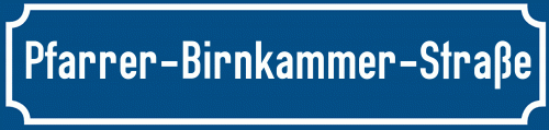 Straßenschild Pfarrer-Birnkammer-Straße