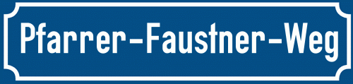 Straßenschild Pfarrer-Faustner-Weg