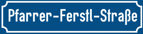 Straßenschild Pfarrer-Ferstl-Straße