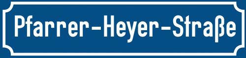 Straßenschild Pfarrer-Heyer-Straße