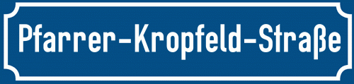 Straßenschild Pfarrer-Kropfeld-Straße