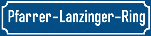Straßenschild Pfarrer-Lanzinger-Ring