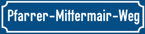 Straßenschild Pfarrer-Mittermair-Weg