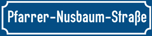 Straßenschild Pfarrer-Nusbaum-Straße