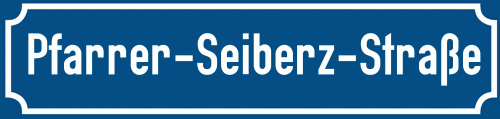 Straßenschild Pfarrer-Seiberz-Straße