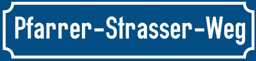 Straßenschild Pfarrer-Strasser-Weg