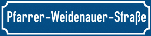 Straßenschild Pfarrer-Weidenauer-Straße