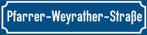 Straßenschild Pfarrer-Weyrather-Straße