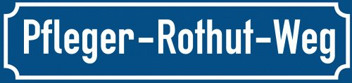 Straßenschild Pfleger-Rothut-Weg