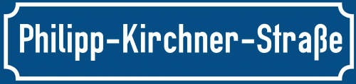 Straßenschild Philipp-Kirchner-Straße