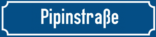 Straßenschild Pipinstraße zum kostenlosen Download