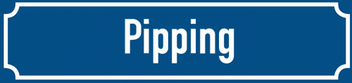 Straßenschild Pipping
