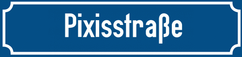 Straßenschild Pixisstraße