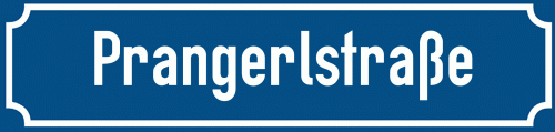 Straßenschild Prangerlstraße