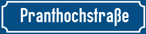Straßenschild Pranthochstraße