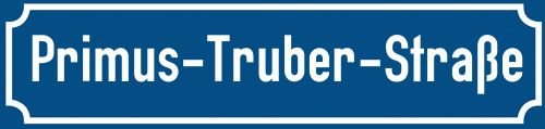 Straßenschild Primus-Truber-Straße zum kostenlosen Download