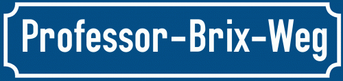 Straßenschild Professor-Brix-Weg