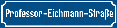 Straßenschild Professor-Eichmann-Straße