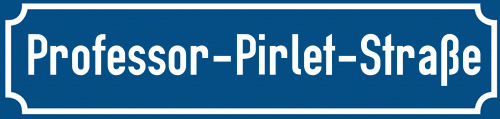 Straßenschild Professor-Pirlet-Straße
