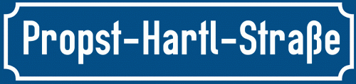 Straßenschild Propst-Hartl-Straße