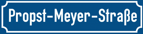 Straßenschild Propst-Meyer-Straße