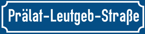 Straßenschild Prälat-Leutgeb-Straße zum kostenlosen Download
