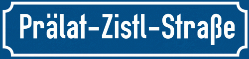 Straßenschild Prälat-Zistl-Straße zum kostenlosen Download
