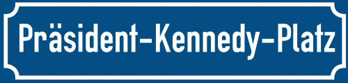 Straßenschild Präsident-Kennedy-Platz