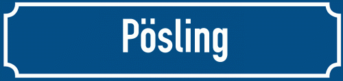 Straßenschild Pösling