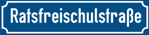 Straßenschild Ratsfreischulstraße zum kostenlosen Download