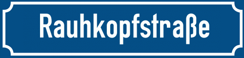 Straßenschild Rauhkopfstraße
