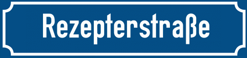 Straßenschild Rezepterstraße