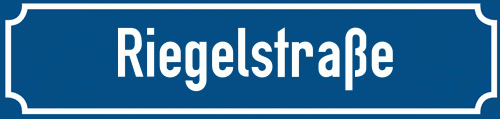 Straßenschild Riegelstraße