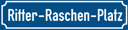 Straßenschild Ritter-Raschen-Platz