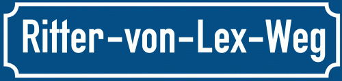 Straßenschild Ritter-von-Lex-Weg