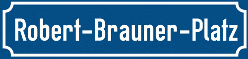 Straßenschild Robert-Brauner-Platz