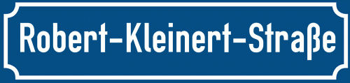 Straßenschild Robert-Kleinert-Straße