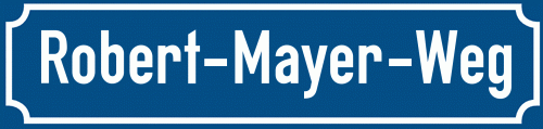 Straßenschild Robert-Mayer-Weg