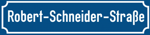 Straßenschild Robert-Schneider-Straße