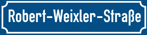 Straßenschild Robert-Weixler-Straße