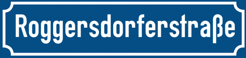 Straßenschild Roggersdorferstraße