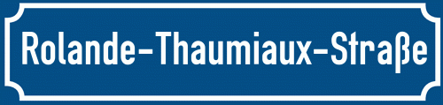 Straßenschild Rolande-Thaumiaux-Straße