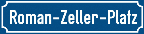 Straßenschild Roman-Zeller-Platz