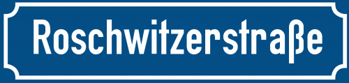 Straßenschild Roschwitzerstraße