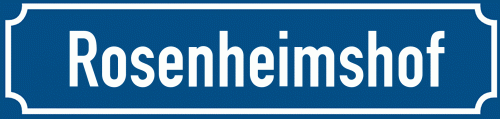 Straßenschild Rosenheimshof