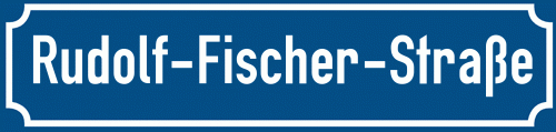 Straßenschild Rudolf-Fischer-Straße
