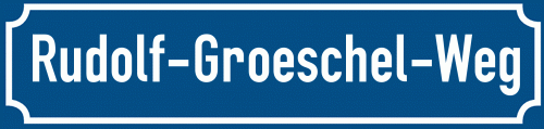 Straßenschild Rudolf-Groeschel-Weg