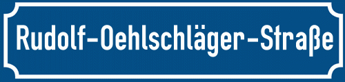 Straßenschild Rudolf-Oehlschläger-Straße